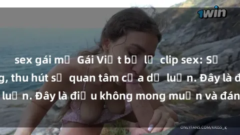 sex gái mỹ Gái Việt bị lộ clip sex: Sự việc gây chấn động, thu hút sự quan tâm của dư luận. Đây là điều không mong muốn và đáng lên án.