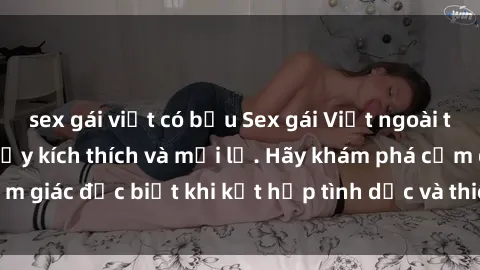sex gái việt có bầu Sex gái Việt ngoài trời: Trải nghiệm đầy kích thích và mới lạ. Hãy khám phá cảm giác đặc biệt khi kết hợp tình dục và thiên nhiên tuyệt đẹp.