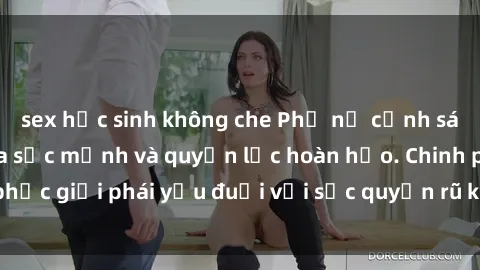 sex học sinh không che Phụ nữ cảnh sát: Sự hấp dẫn của sức mạnh và quyền lực hoàn hảo. Chinh phục giới phái yếu đuối với sức quyến rũ không thể cưỡng lại.