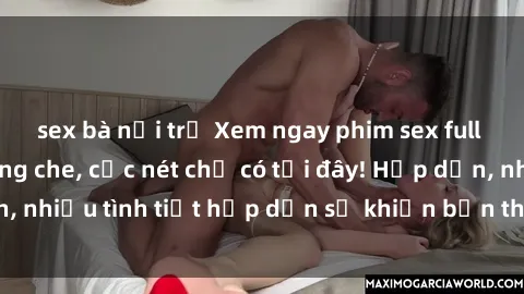 sex bà nội trợ Xem ngay phim sex full HD đỉnh cao, không che, cực nét chỉ có tại đây! Hấp dẫn, nhiều tình tiết hấp dẫn sẽ khiến bạn thỏa mãn đắm say.
