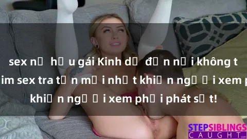 sex nữ hầu gái Kinh dị đến nỗi không thể tin nổi: Phim sex tra tấn mới nhất khiến người xem phải phát sốt!