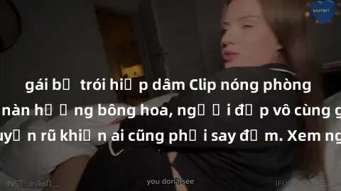 gái bị trói hiếp dâm Clip nóng phòng tắm: Hít thở nồng nàn hương bông hoa, người đẹp vô cùng gợi cảm và quyến rũ khiến ai cũng phải say đắm. Xem ngay để trải nghiệm điều đặc biệt!