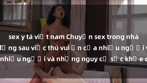 sex y tá việt nam Chuyện sex trong nhà vệ sinh: Sự thật đằng sau việc thú vui ẩn của nhiều người và những nguy cơ sức khỏe cần lưu ý