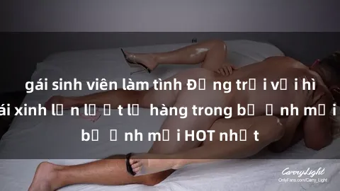 gái sinh viên làm tình Động trời với hình ảnh gái xinh lần lượt lộ hàng trong bộ ảnh mới HOT nhất
