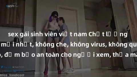sex gái sinh viên việt nam Chất lượng phim sex cập nhật mới nhất, không che, không virus, không quảng cáo, đảm bảo an toàn cho người xem, thỏa mãn nhu cầu tình dục của bạn.
