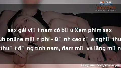 sex gái việt nam có bầu Xem phim sex người Pháp vietsub online miễn phí - Đỉnh cao của nghệ thuật đồng tính nam, đam mỹ và lãng mạn từ xứ sở hoa hồng!