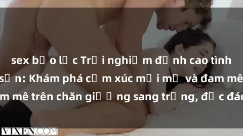 sex bạo lực Trải nghiệm đỉnh cao tình yêu tại sex khách sạn: Khám phá cảm xúc mới mẻ và đam mê trên chăn giường sang trọng, độc đáo, không giới hạn.
