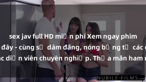 sex jav full HD miễn phí Xem ngay phim sex miễn phí tại đây - cùng sự dâm đãng, nóng bỏng từ các diễn viên chuyên nghiệp. Thỏa mãn ham muốn ngay hôm nay!