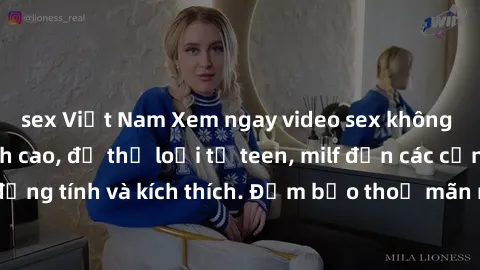 sex Việt Nam Xem ngay video sex không che miễn phí đỉnh cao, đủ thể loại từ teen, milf đến các cảnh quan hệ đồng tính và kích thích. Đảm bảo thoả mãn mọi khả năng kích thích của bạn!