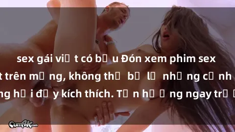 sex gái việt có bầu Đón xem phim sex mới nhất đang hot trên mạng, không thể bỏ lỡ những cảnh nóng hổi đầy kích thích. Tận hưởng ngay trước khi bị xoá chóng mặt!