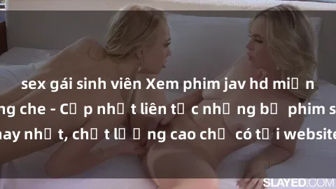 sex gái sinh viên Xem phim jav hd miễn phí đỉnh cao không che - Cập nhật liên tục những bộ phim sex hay nhất, chất lượng cao chỉ có tại website chuyên nghiệp hàng đầu.
