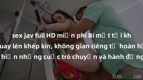sex jav full HD miễn phí Bí mật tại khách sạn: Phòng quay lén khép kín, không gian riêng tư hoàn hảo để thực hiện những cuộc trò chuyện và hành động không bị người khác phát hiện.
