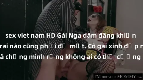 sex viet nam HD Gái Nga dâm đãng khiến tim bất cứ chàng trai nào cũng phải đỏ mặt. Cô gái xinh đẹp này đã chứng minh rằng không ai có thể cưỡng lại khi cô làm tình đắm say.