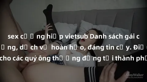 sex cưỡng hiếp vietsub Danh sách gái call girl vip chất lượng, dịch vụ hoàn hảo, đáng tin cậy. Điều hấp dẫn cho các quý ông thượng đẳng tại thành phố. Hãy nhấc máy và đặt lịch ngay!